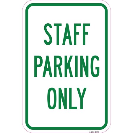 Signmission Staff Parking Only, Heavy-Gauge Aluminum Rust Proof Parking Sign, 12" x 18", A-1218-24720 A-1218-24720